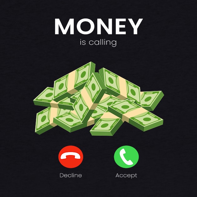 Money Is Calling Money Millionaire Trade by MooonTees